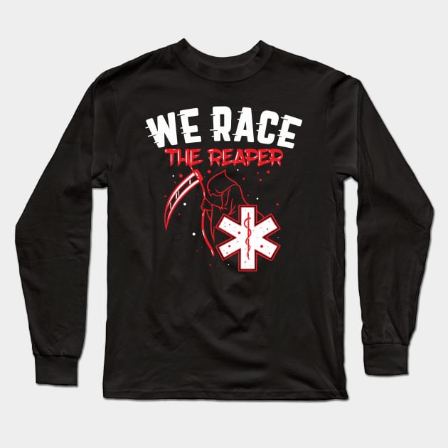 PARAMEDIC: We Race the Reaper Long Sleeve T-Shirt by woormle